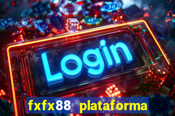 fxfx88 plataforma de jogos